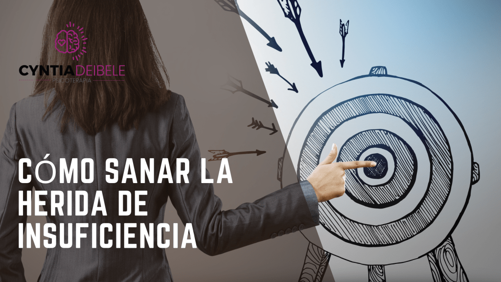 ¿Cómo Sanar la Herida de Insuficiencia Emocional?
